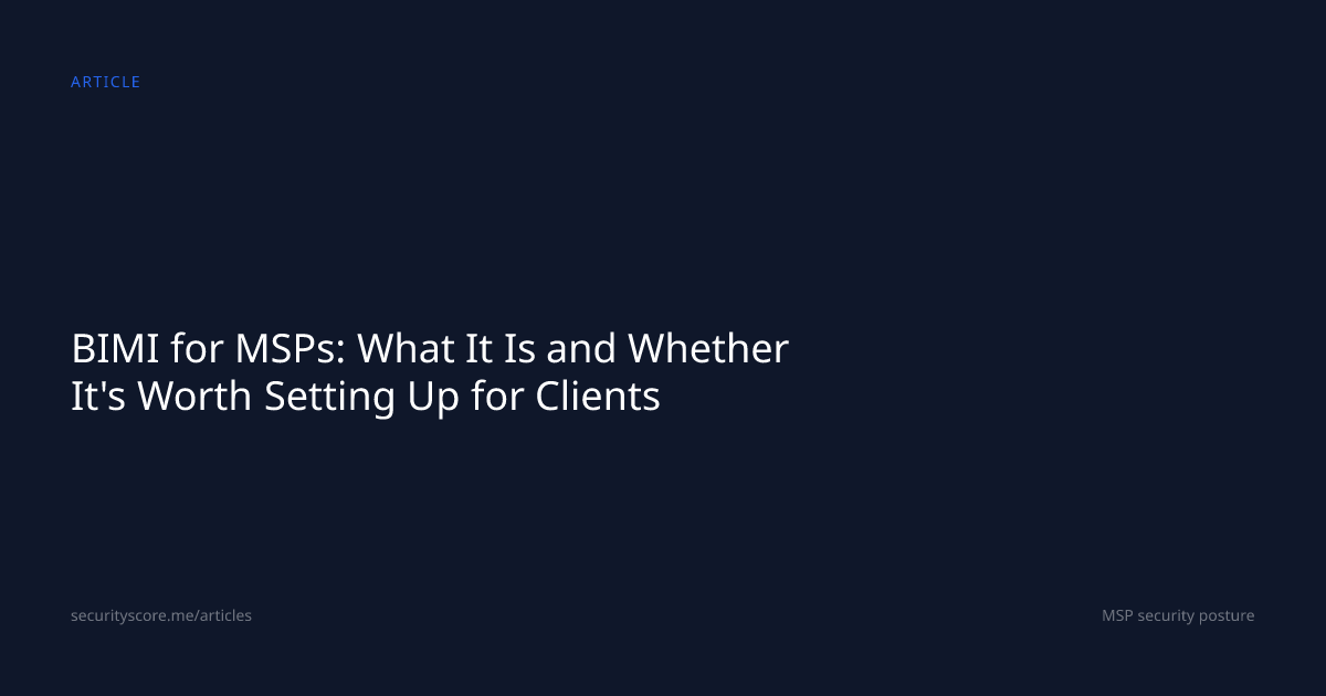 BIMI for MSPs: What It Is and Whether It's Worth Setting Up for Clients